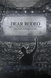 Dear Rodeo - The Cody Johnson Story