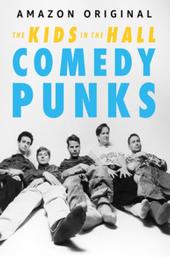 The Kids in the Hall: Comedy Punks