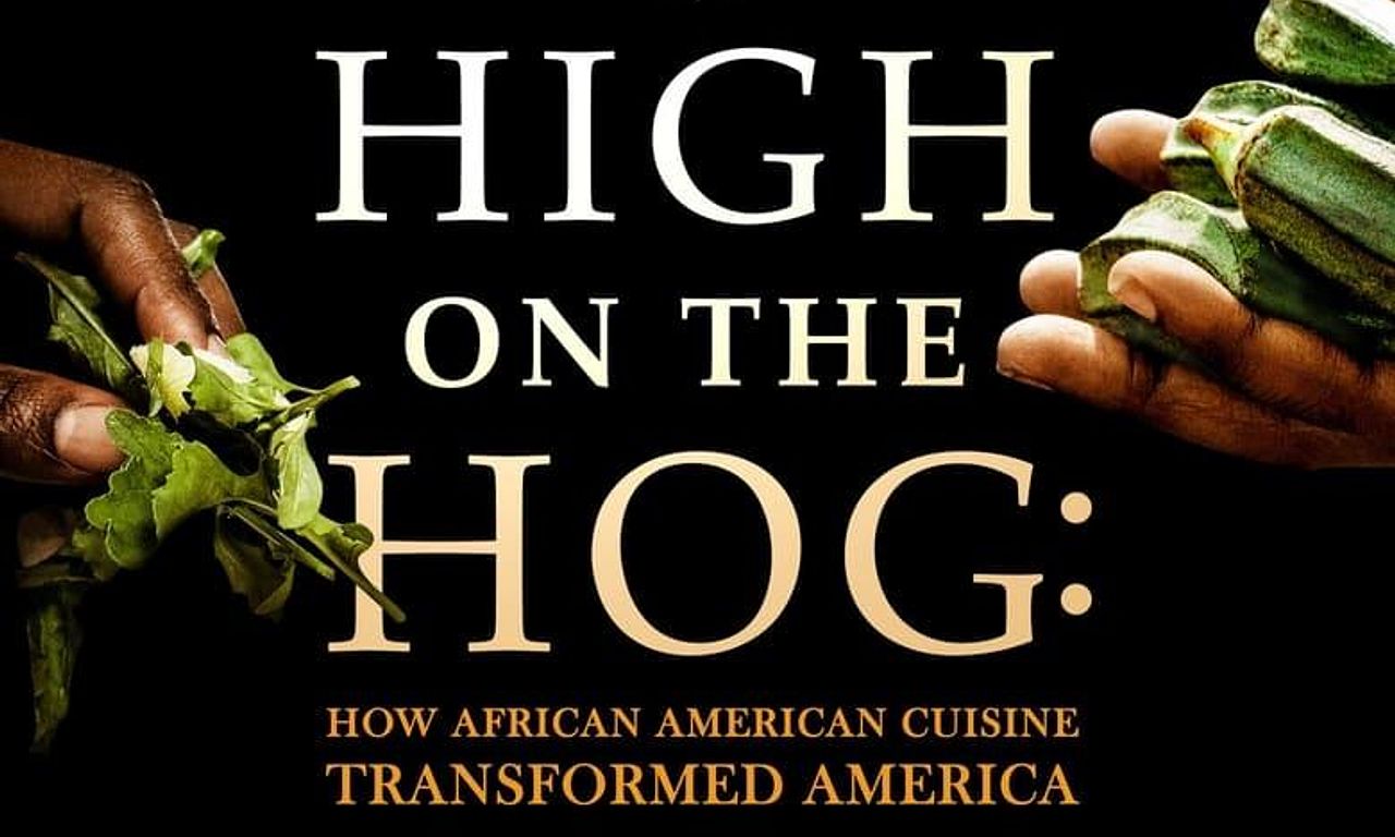 header image for High on the Hog: How African American Cuisine Transformed America
