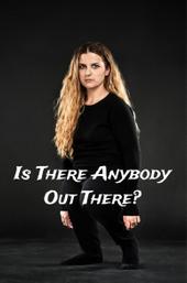 Is There Anybody Out There?