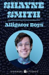 Shayne Smith: Alligator Boys