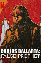 Carlos Ballarta: False Prophet