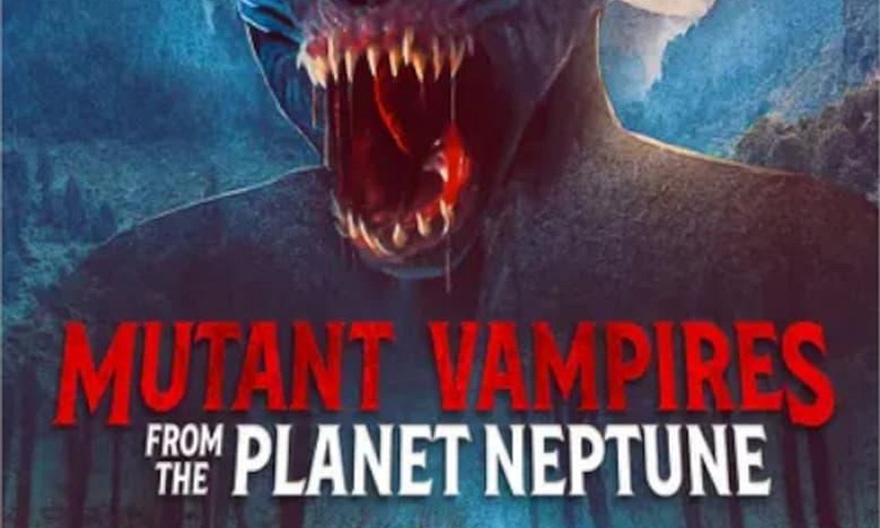 Mutant Vampires From The Planet Neptune - Where to Watch and Stream ...