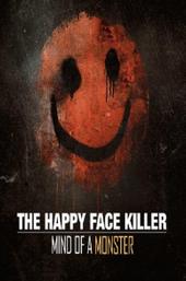 The Happy Face Killer: Mind of a Monster