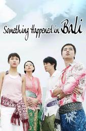 Something Happened in Bali