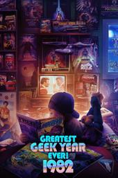 Greatest Geek Year Ever! 1982