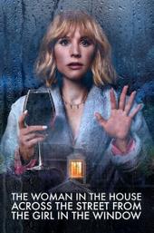 The Woman in the House Across the Street from the Girl in the Window