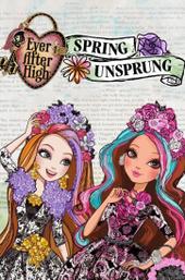 Ever After High: Spring Unsprung