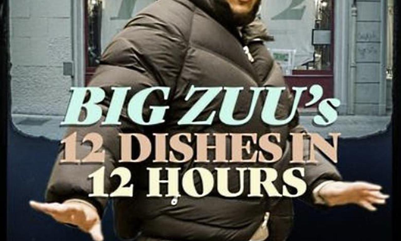 header image for Big Zuu's 12 Dishes in 12 Hours
