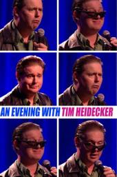 An Evening with Tim Heidecker
