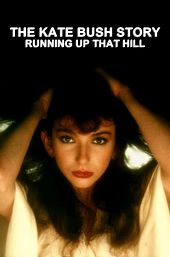 The Kate Bush Story: Running Up That Hill