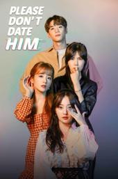 Please Don't Date Him