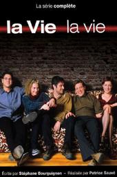 La vie, la vie