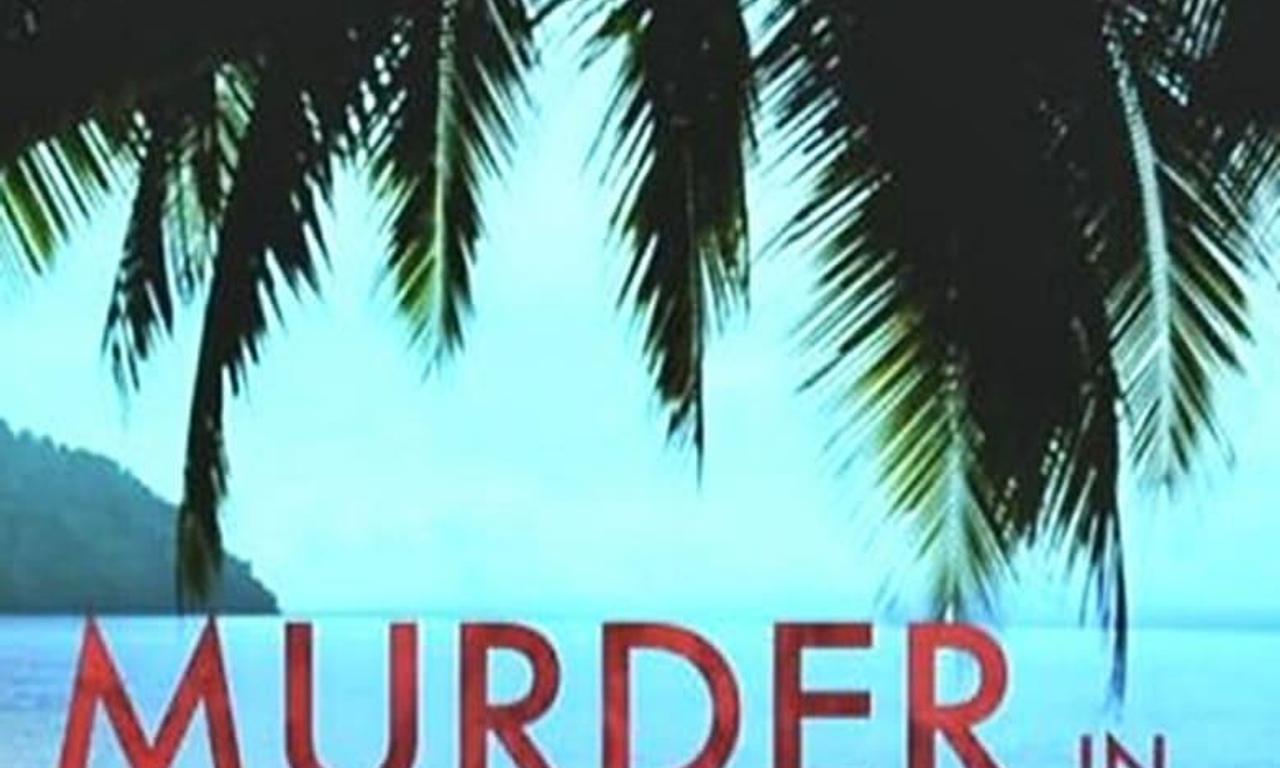 Murder in Paradise - Where to Watch and Stream Online – Entertainment.ie