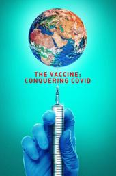 The Vaccine: Conquering COVID