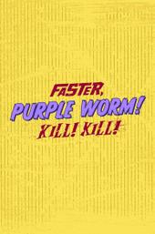 Faster Purple Worm Kill Kill