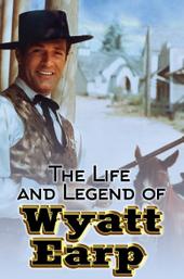 The Life and Legend of Wyatt Earp