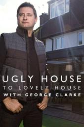 Ugly House to Lovely House with George Clarke