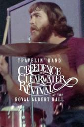 Travelin' Band: Creedence Clearwater Revival at the Royal Albert Hall