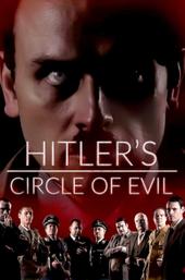 Hitler's Circle of Evil