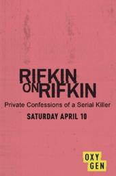 Rifkin on Rifkin: Private Confessions of a Serial Killer