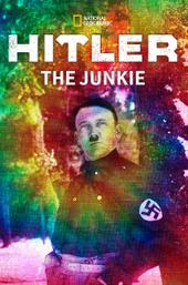 Hitler The Junkie