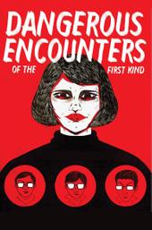 Dangerous Encounters of the First Kind