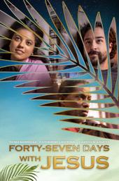 Forty-Seven Days with Jesus