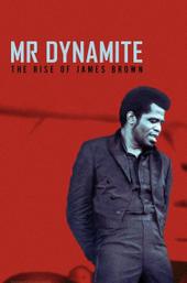 Mr. Dynamite - The Rise of James Brown