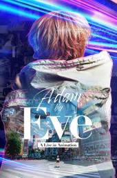 Adam by Eve: A Live in Animation