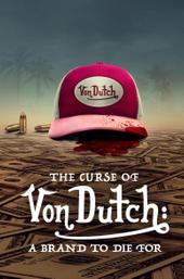The Curse of Von Dutch: A Brand to Die For