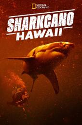Sharkcano: Hawaii