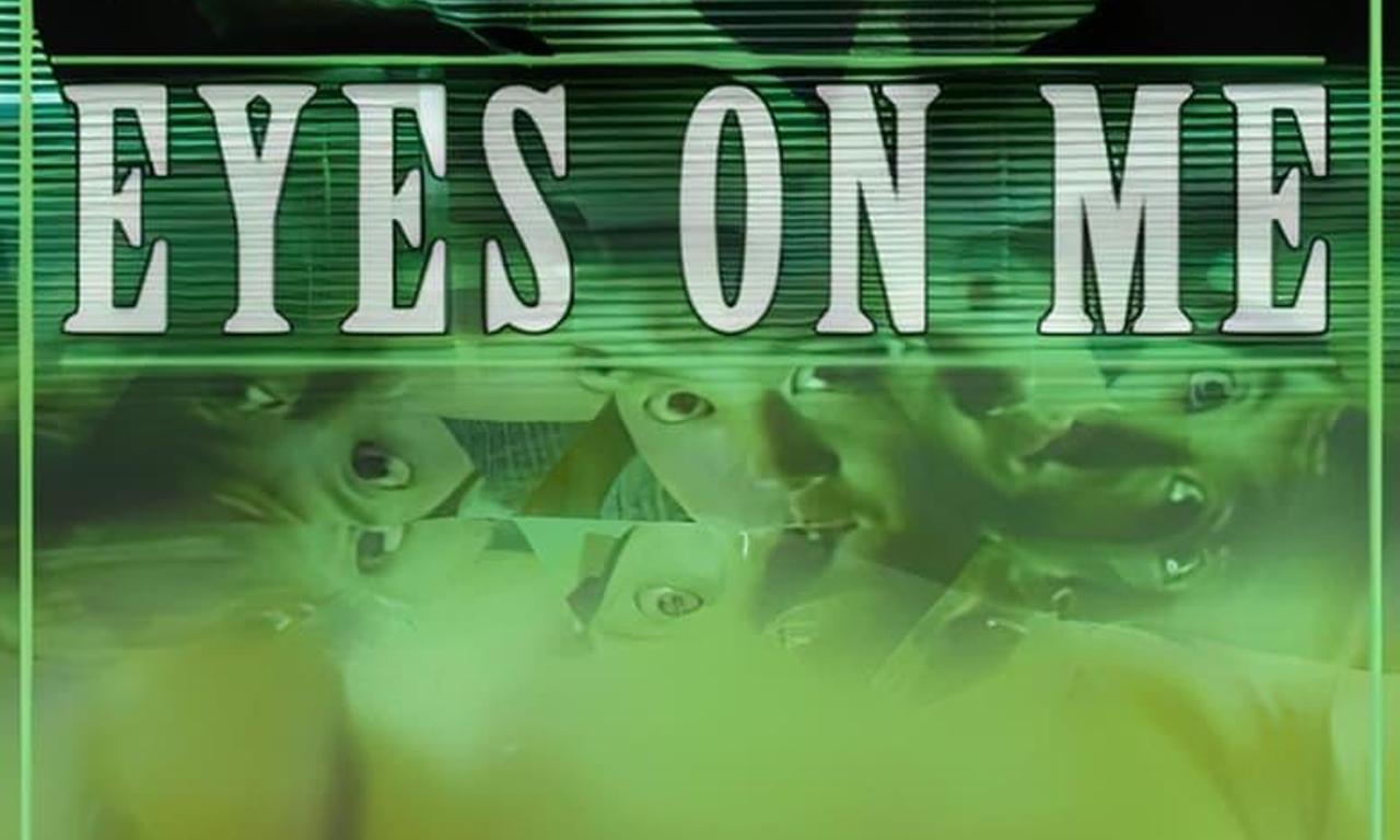 Eyes on Me Where to Watch and Stream Online Entertainment.ie