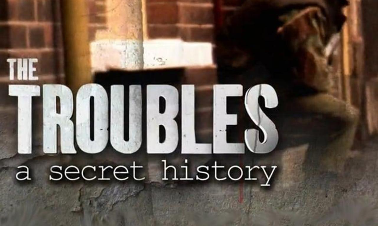 header image for The Troubles: A Secret History