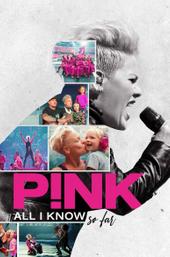 P!NK: All I Know So Far