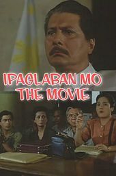 Kapag May Katwiran... Ipaglaban Mo: The Movie