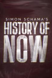 Simon Schama's History of Now
