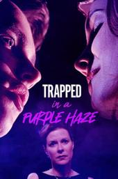 Trapped in a Purple Haze