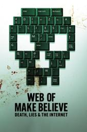 Web of Make Believe: Death, Lies and the Internet