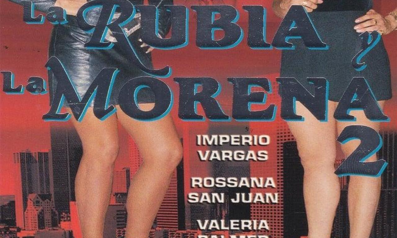 La Rubia y La Morena 2 - Where to Watch and Stream Online – Entertainment.ie