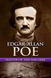 Edgar Allan Poe: Master of the Macabre