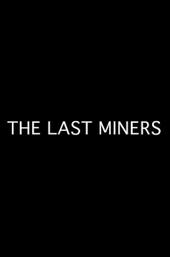 The Last Miners