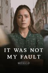 Not My Fault: Mexico