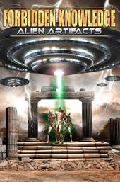 Forbidden Knowledge: Alien Artifacts