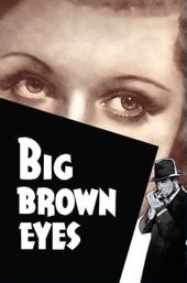 Big Brown Eyes