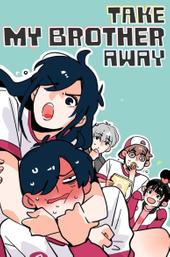 Please Take My Brother Away