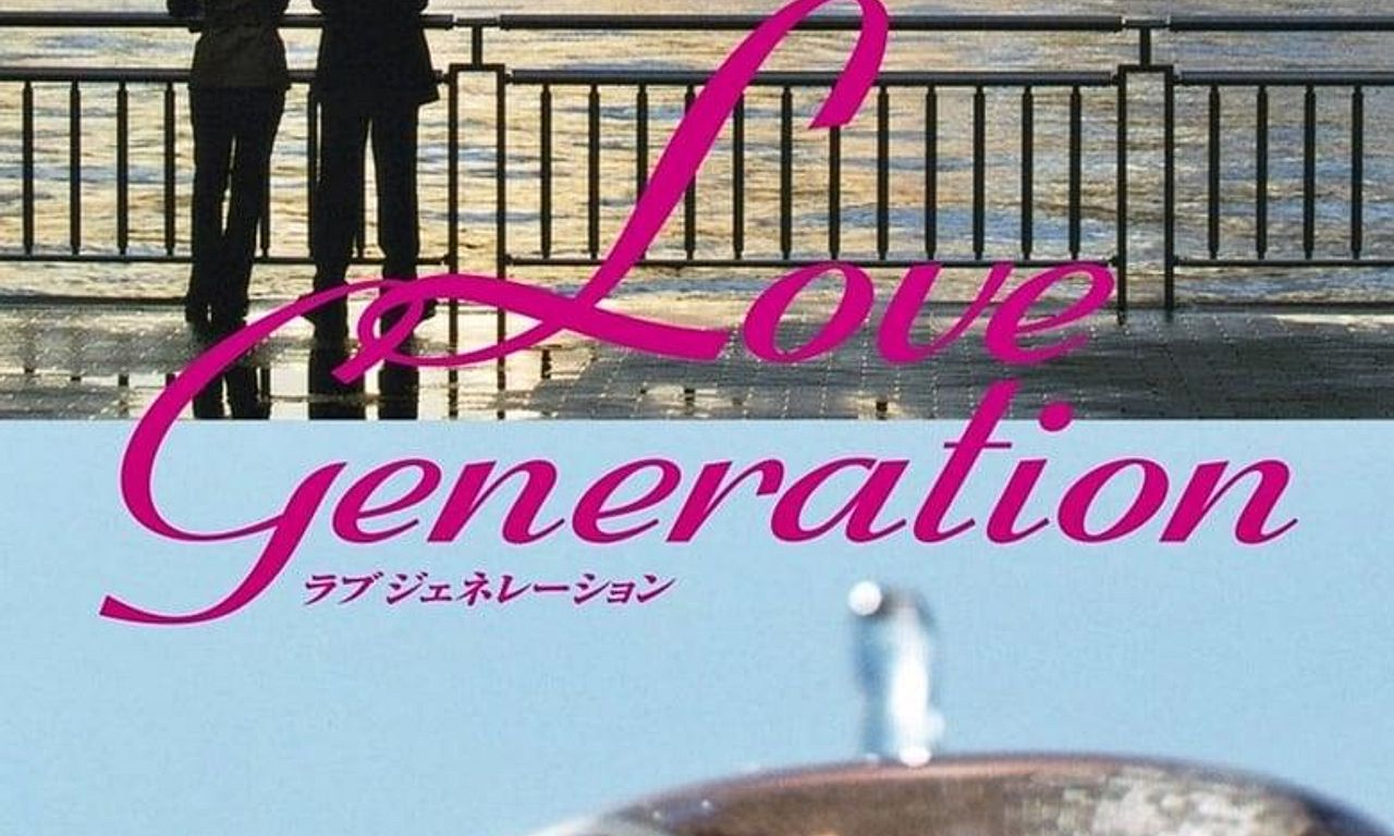 Love Generation - Where to Watch and Stream Online - Entertainment.ie