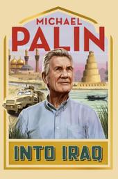 Michael Palin: Into Iraq