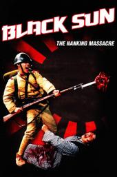Black Sun: The Nanking Massacre