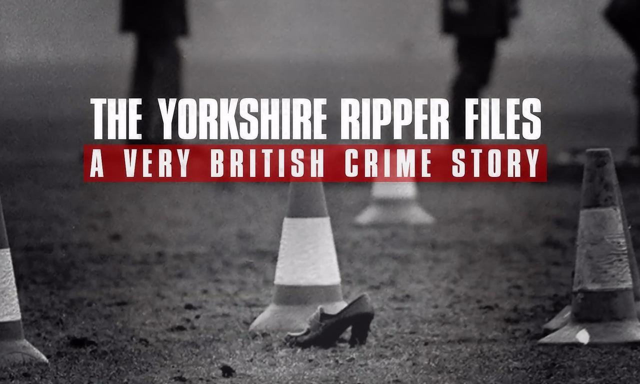 header image for The Yorkshire Ripper Files: A Very British Crime Story